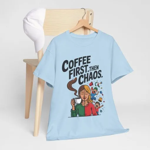 Coffee First Then Chaos Funny Mom Life Tee, Mother's Day Gift, Mom Humor Tee, mom graphic tee, caffeine lover tee - Image 13
