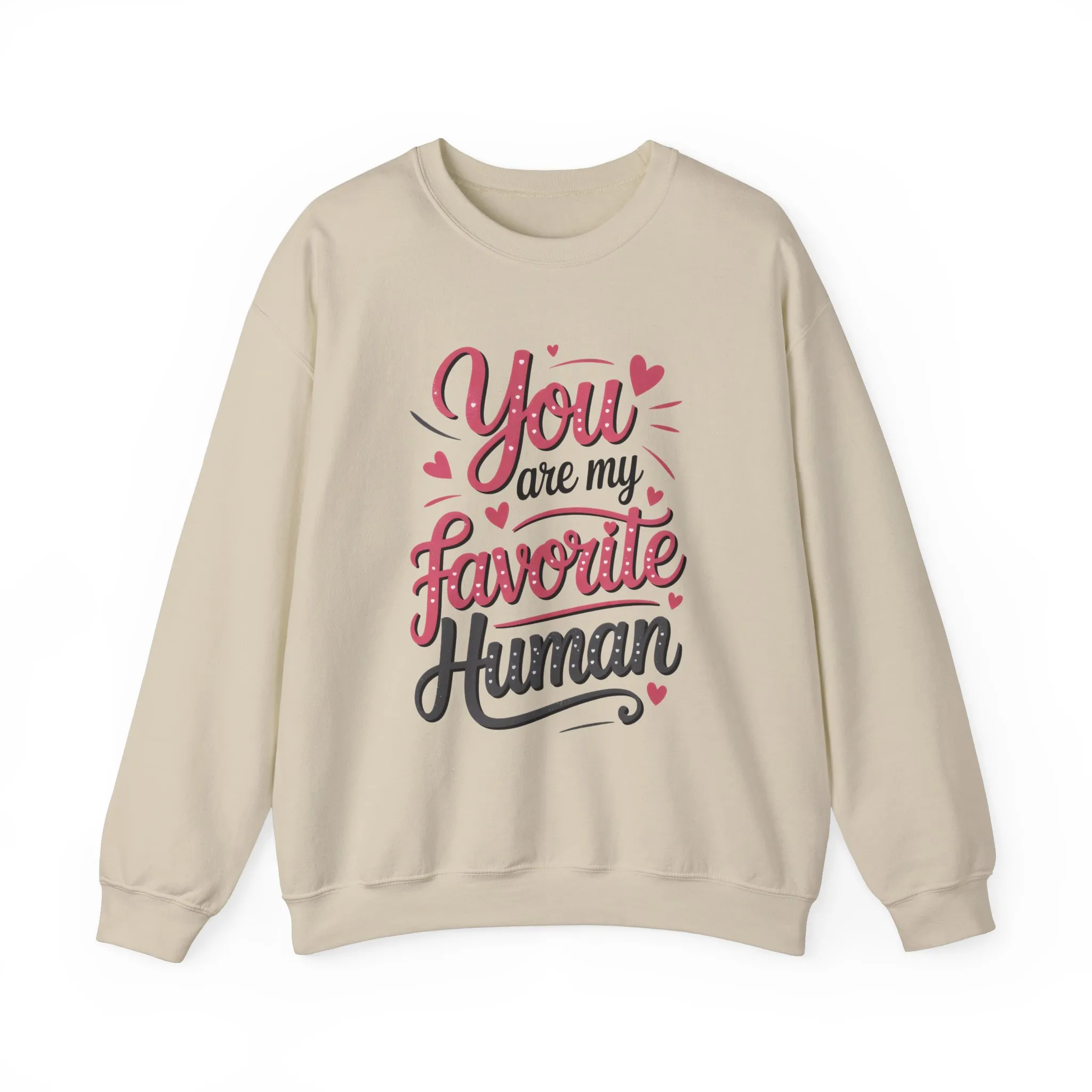 You Are My Favorite Human Sweatshirt, Cute Gift for Friends, Couples, Valentine's Day, Birthdays, Casual Wear, mother's day gift - Image 33