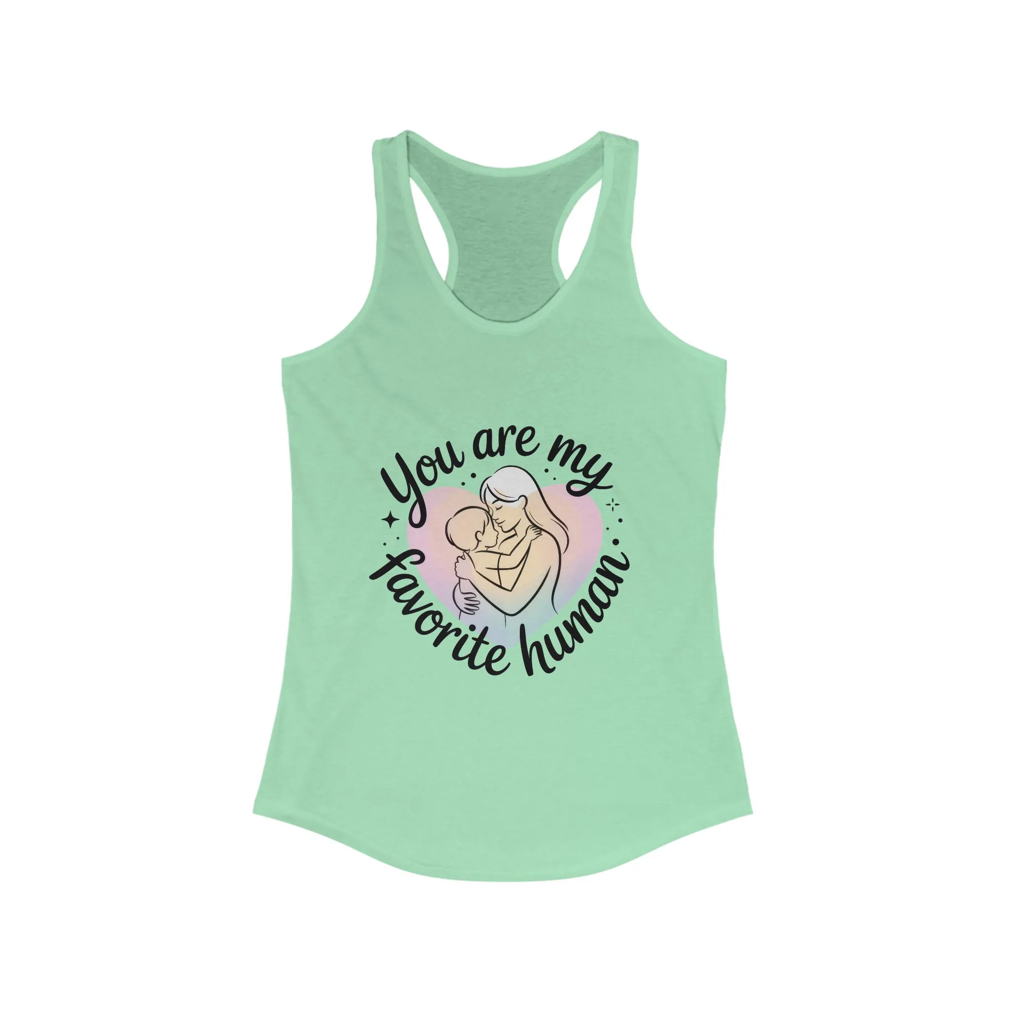 You Are My Favorite Human Mom Tank, Cute Mother Baby Design Womens Ideal Racerback Tank Top, Mothers Day Gift - Image 5