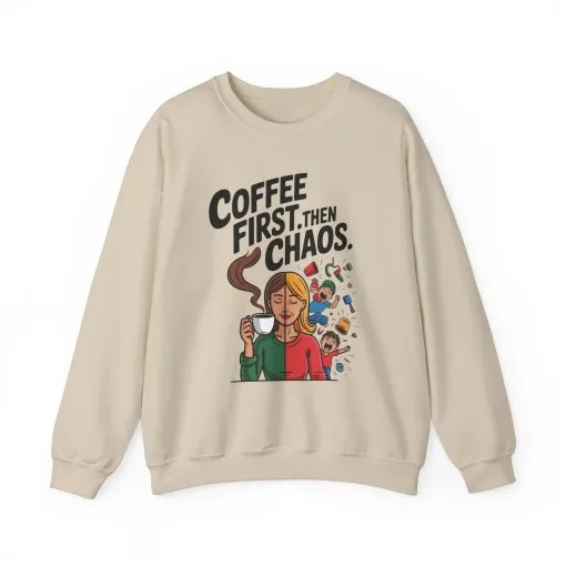 Coffee First Then Chaos Sweatshirt, Ideal Gift for Moms, Fun Casual Wear, Funny Mom Life Sweatshirt, Mother's Day Gift - Image 28