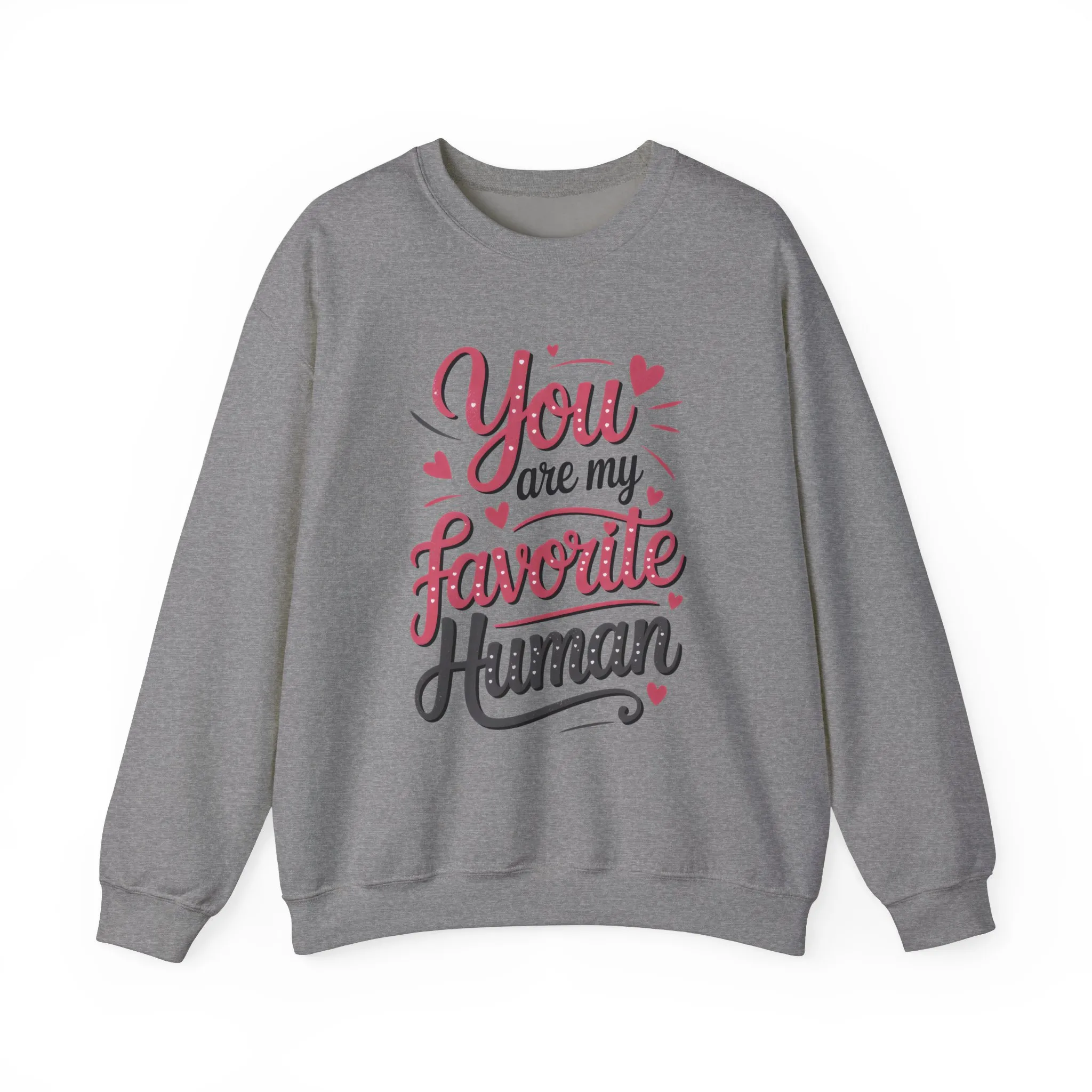 You Are My Favorite Human Sweatshirt, Cute Gift for Friends, Couples, Valentine's Day, Birthdays, Casual Wear, mother's day gift - Image 17
