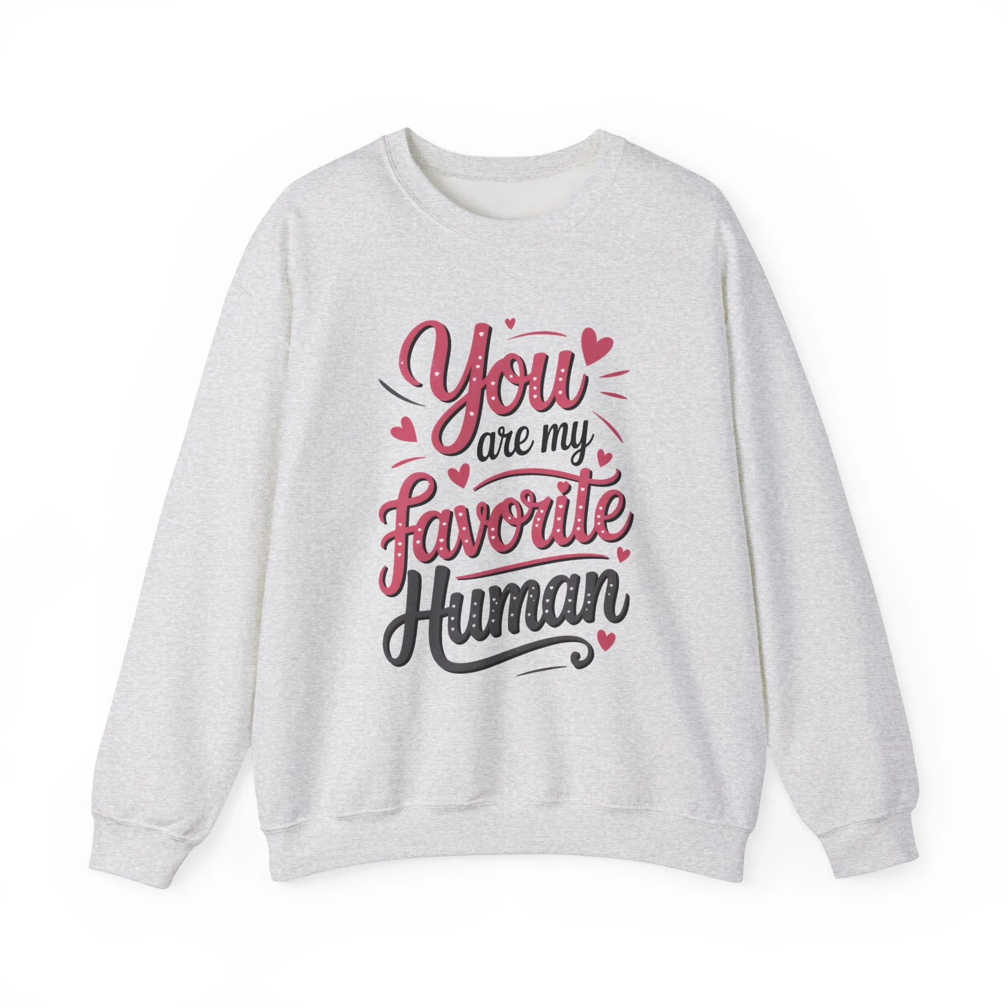 You Are My Favorite Human Sweatshirt, Cute Gift for Friends, Couples, Valentine's Day, Birthdays, Casual Wear, mother's day gift - Image 9