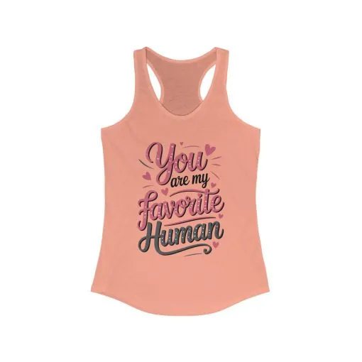 You Are My Favorite Human Tank, Cute Gift for Friends, Couples, Valentine's Day, Birthdays, Casual Wear, mother's day gift - Image 3