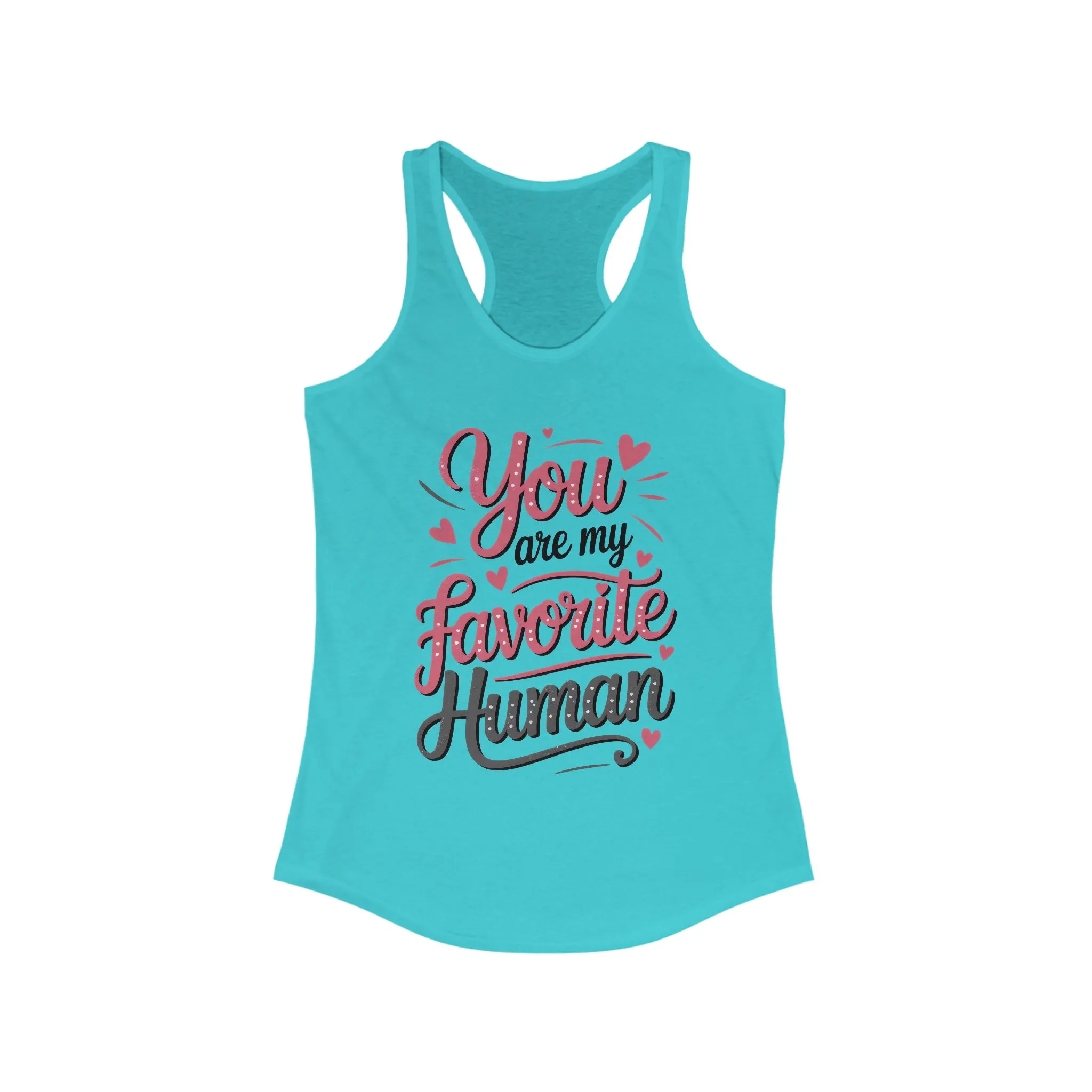 You Are My Favorite Human Tank, Cute Gift for Friends, Couples, Valentine's Day, Birthdays, Casual Wear, mother's day gift - Image 7