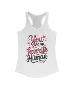 You Are My Favorite Human Tank, Cute Gift for Friends, Couples, Valentine's Day, Birthdays, Casual Wear, mother's day gift