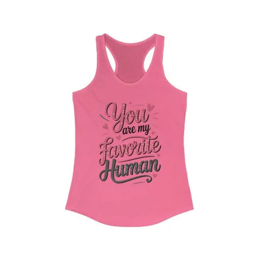 You Are My Favorite Human Tank, Cute Gift for Friends, Couples, Valentine's Day, Birthdays, Casual Wear, mother's day gift - Image 9