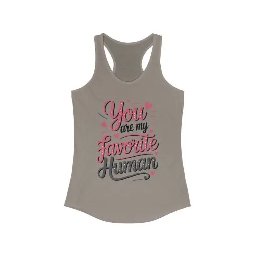 You Are My Favorite Human Tank, Cute Gift for Friends, Couples, Valentine's Day, Birthdays, Casual Wear, mother's day gift - Image 11