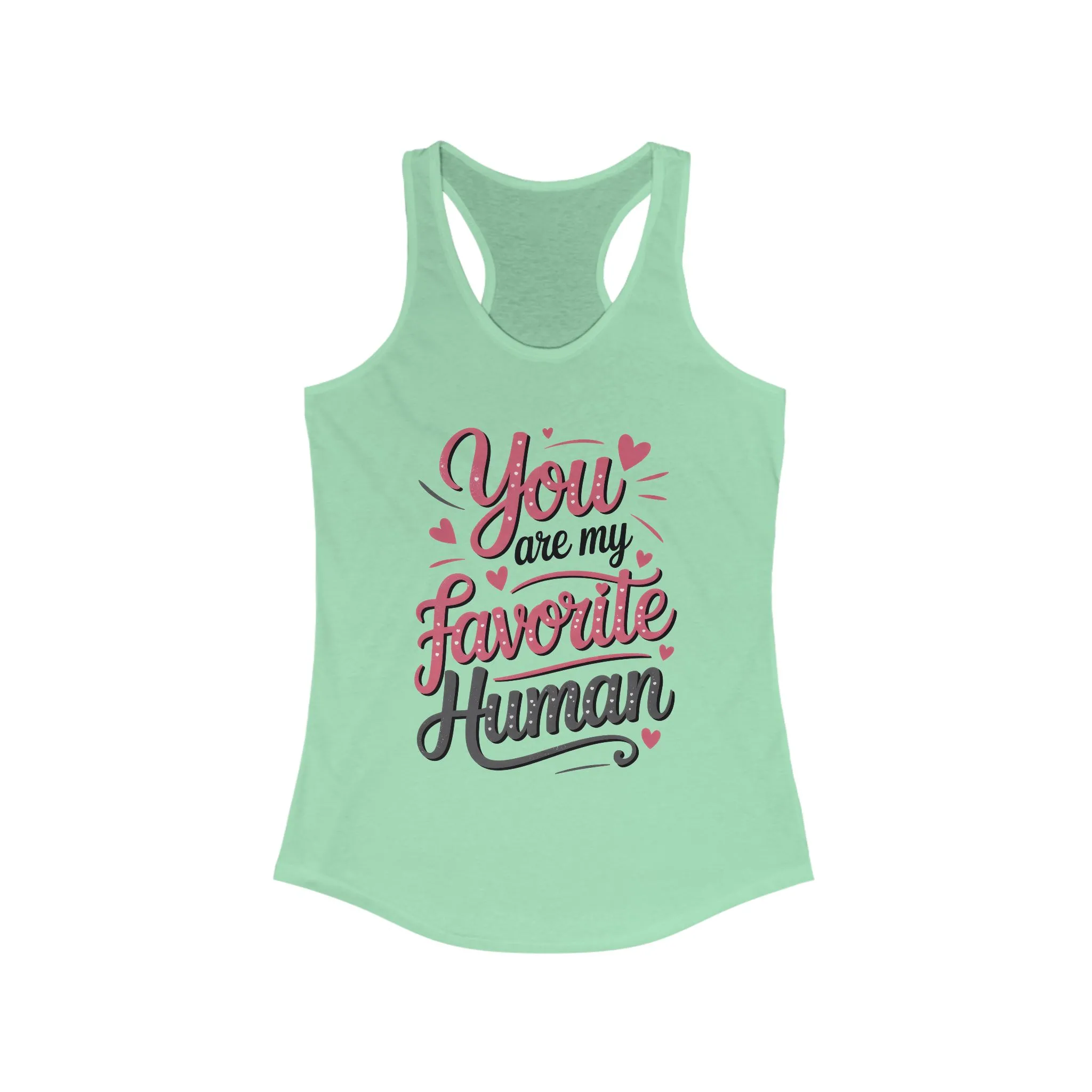 You Are My Favorite Human Tank, Cute Gift for Friends, Couples, Valentine's Day, Birthdays, Casual Wear, mother's day gift - Image 13