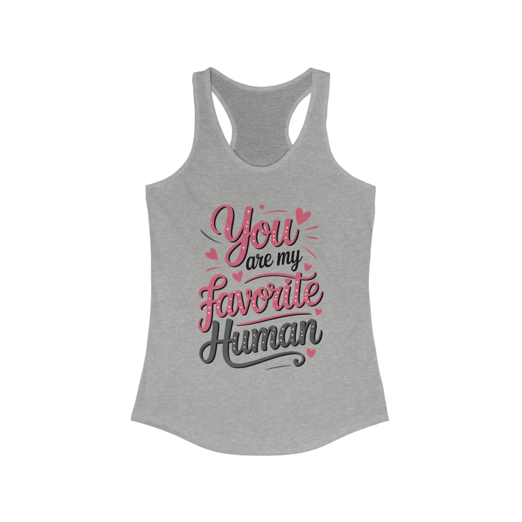 You Are My Favorite Human Tank, Cute Gift for Friends, Couples, Valentine's Day, Birthdays, Casual Wear, mother's day gift - Image 5