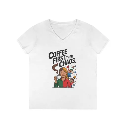 Coffee First Then Chaos V-Neck T-Shirt, Funny Mom Life Shirt, Mother's Day Gift, Mom Humor Tee, mom graphic tee, caffeine lover tee