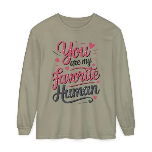 You Are My Favorite Human Long Sleeve T-Shirt, Cute Gift for Friends, Couples, Valentine's Day, Birthdays, Casual Wear, mother's day gift - Image 19