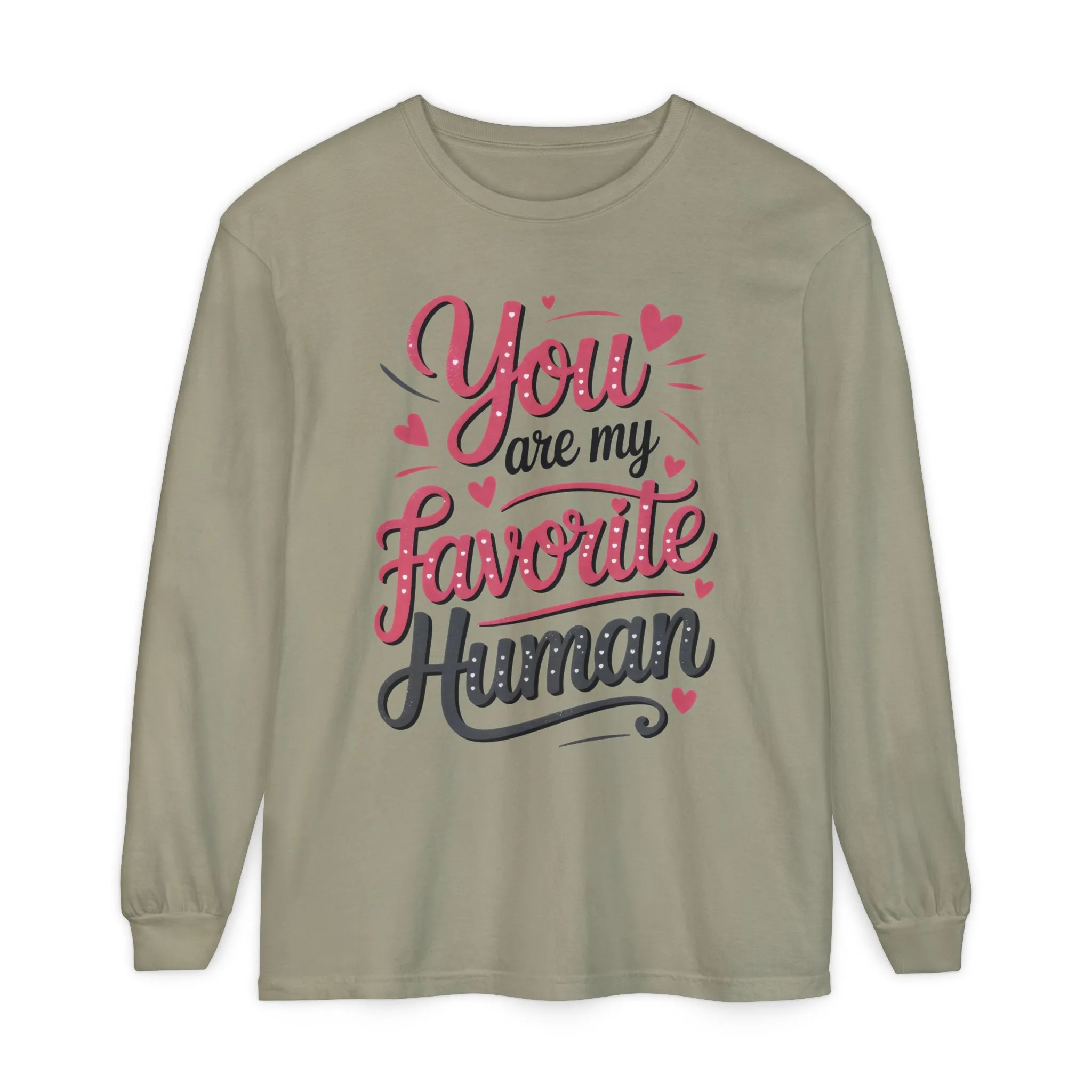 You Are My Favorite Human Long Sleeve T-Shirt, Cute Gift for Friends, Couples, Valentine's Day, Birthdays, Casual Wear, mother's day gift - Image 19