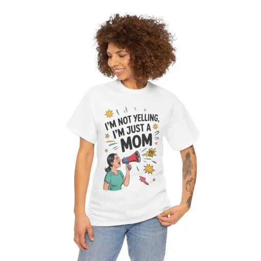 Funny Mom Shirt, I'm Not Yelling I'm Just a Mom, Mother's Day Gift, Loud Mom Life T-Shirt, Mother's Day Apparel, Family Humor Shirt - Image 5