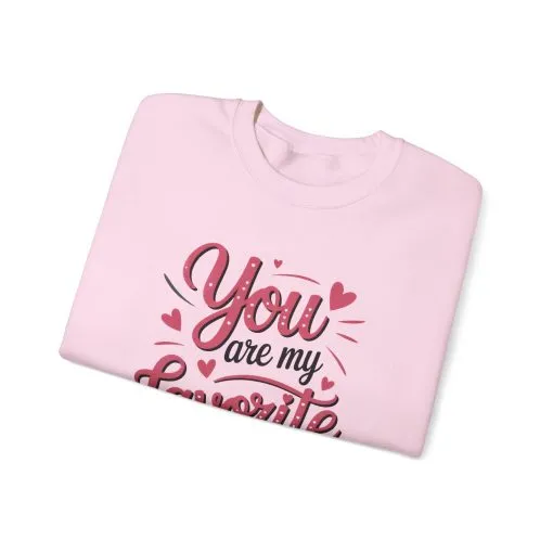 You Are My Favorite Human Sweatshirt, Cute Gift for Friends, Couples, Valentine's Day, Birthdays, Casual Wear, mother's day gift - Image 3
