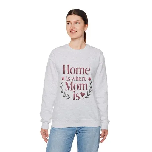 Home is Where Mom Is Sweatshirt, Cozy Crewneck for Moms, Gift for Mother's Day, Perfect for Home Comfort, Sentimental Mom Quote Shirt - Image 8
