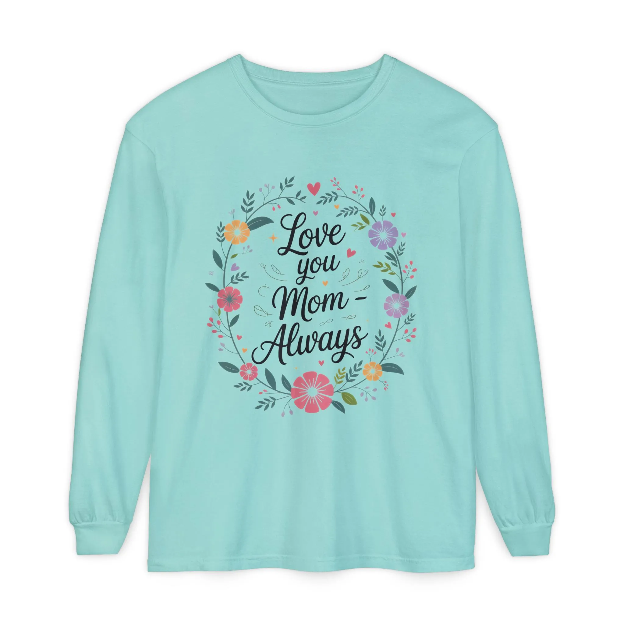 Love You Mom Always Floral Shirt, Mother's Day Long Sleeve Tee, Sweet Gift for Mom, Mother's Day Gift - Image 11