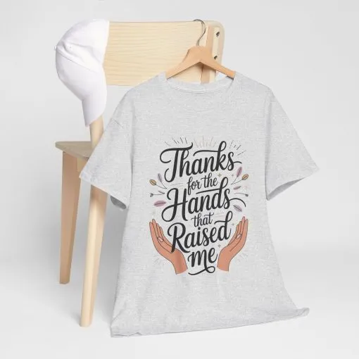Thanks for the Hands That Raised Me Shirt, Heavy Cotton Tee, Mother's Day Gift, Appreciation Shirt for Mom, Thankful Hands Tee - Image 6