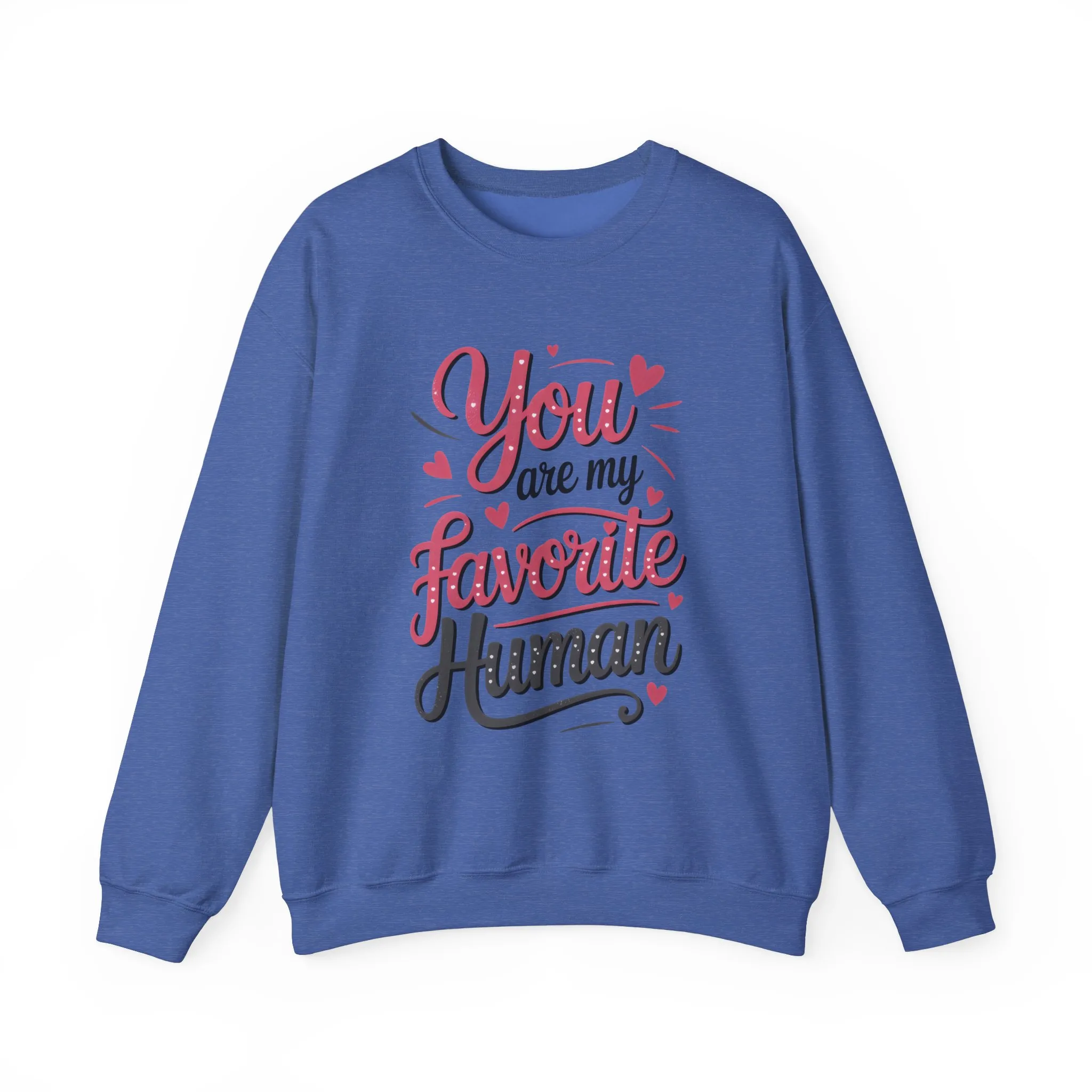 You Are My Favorite Human Sweatshirt, Cute Gift for Friends, Couples, Valentine's Day, Birthdays, Casual Wear, mother's day gift - Image 37
