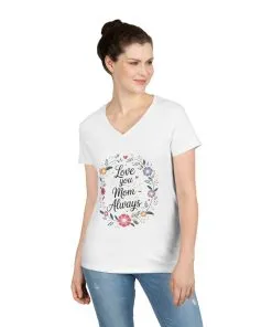 Love You Mom Always V-Neck T-Shirt, Floral Mother's Day Tee, Sentimental Gift for Mom, Gift for Mother's Day