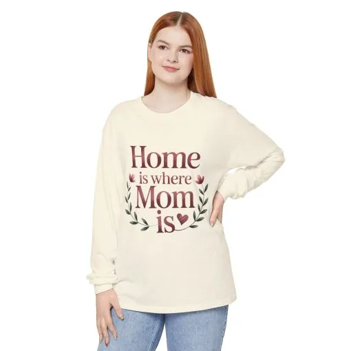 Home is Where Mom Is Long Sleeve T-Shirt, Cozy Gift for Mom, Mother's Day Top, Casual Mom Tee, Family Apparel