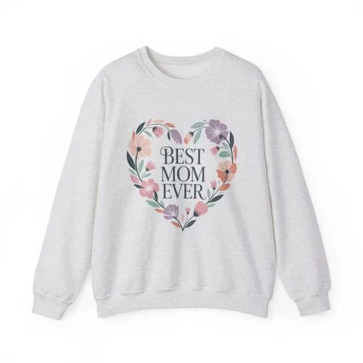 Best Mom Ever Sweatshirt - Perfect Gift for Mother's Day, Cozy Crewneck, Floral Design, Women's Gift, New Mom Gift - Image 4