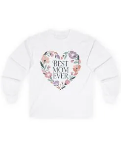 Best Mom Ever Long Sleeve Tee, Gift for Mom, Mother's Day Top, Unisex Floral Shirt, Cozy Everyday Wear, Spring Style, New Mom Gift