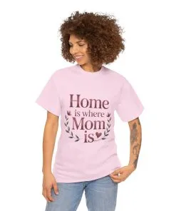 Home is Where Mom Is Unisex Tee, Cozy Cotton T-Shirt for Mothers, Perfect Gift for Mother's Day, Casual Everyday Wear, mother's day gift