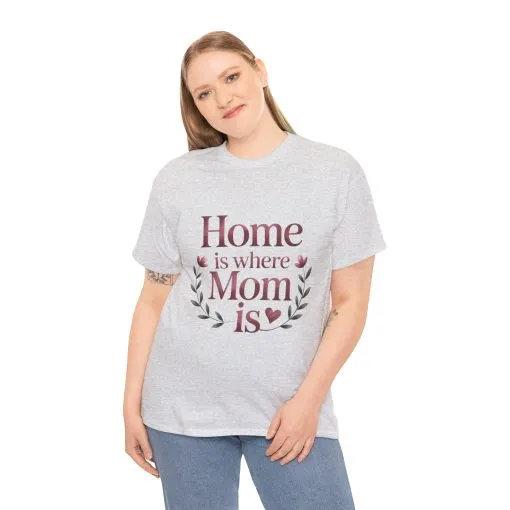 Home is Where Mom Is Unisex Tee, Cozy Cotton T-Shirt for Mothers, Perfect Gift for Mother's Day, Casual Everyday Wear, mother's day gift - Image 10