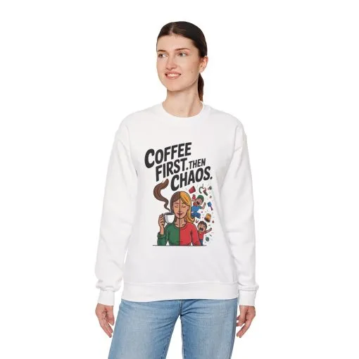 Coffee First Then Chaos Sweatshirt, Ideal Gift for Moms, Fun Casual Wear, Funny Mom Life Sweatshirt, Mother's Day Gift - Image 3
