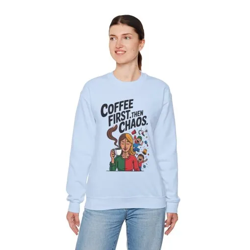 Coffee First Then Chaos Sweatshirt, Ideal Gift for Moms, Fun Casual Wear, Funny Mom Life Sweatshirt, Mother's Day Gift - Image 15
