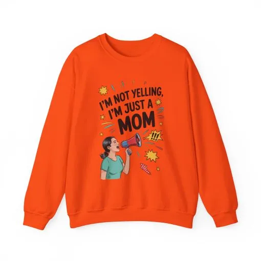Funny Mom Sweatshirt, I'm Not Yelling I'm Just a Mom, Mother's Day Gift, Loud Mom Life Sweatshirt, Mother's Day Apparel, Family Humor Shirt - Image 43