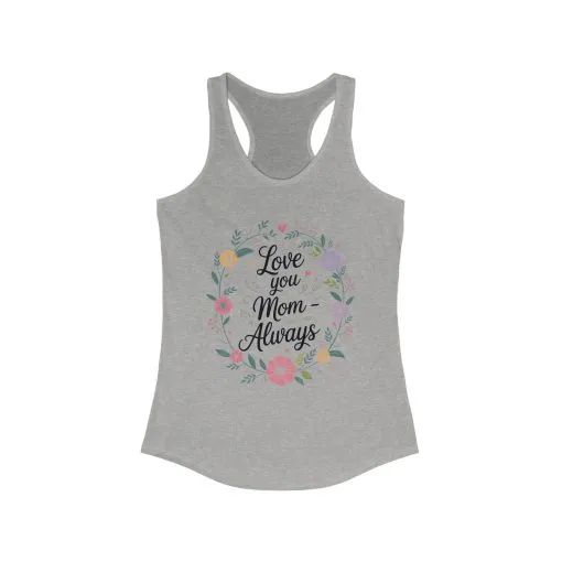 Floral Love You Mom Racerback Tank, Perfect Gift for Mother's Day, Family Celebrations, Summer Outings, Mom Appreciation - Image 5