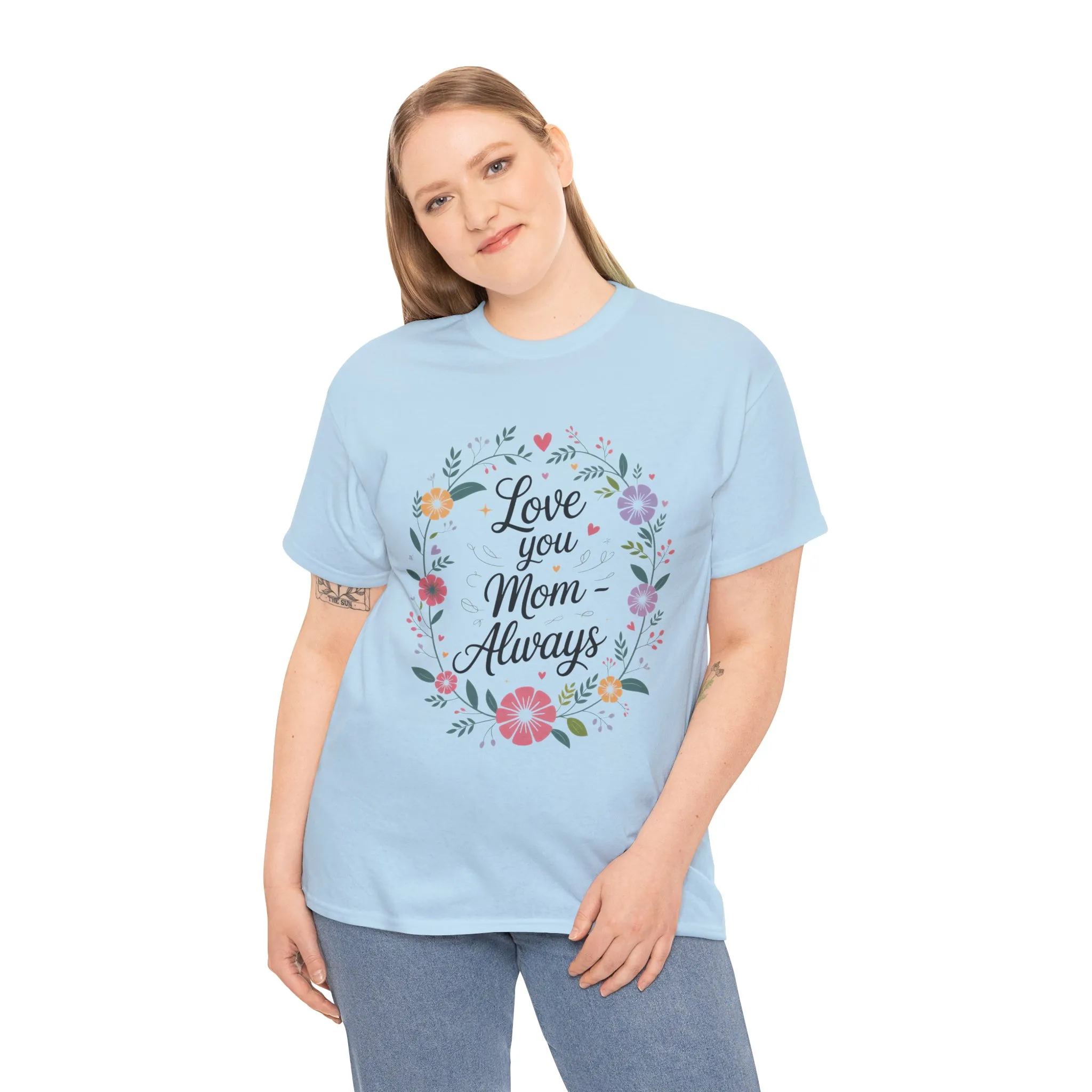 Love You Mom Always Shirt, Floral Mother's Day Tee, Sentimental Gift for Mom, Unisex Comfort Fit Cotton T-Shirt, Gift for Mother's Day - Image 14