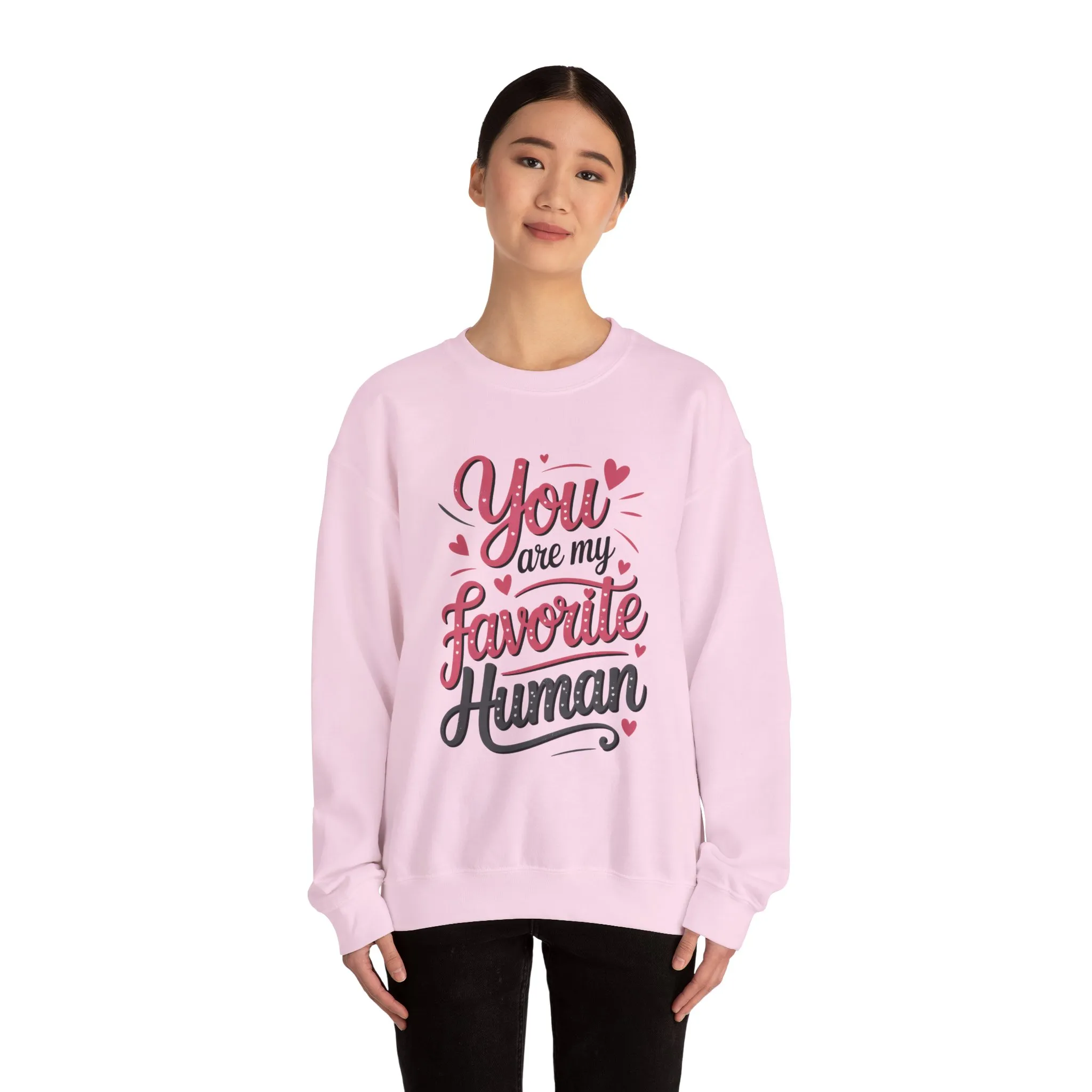 You Are My Favorite Human Sweatshirt, Cute Gift for Friends, Couples, Valentine's Day, Birthdays, Casual Wear, mother's day gift