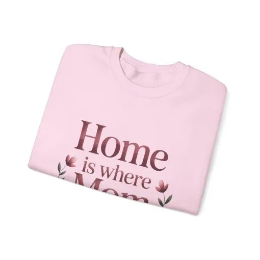 Home is Where Mom Is Sweatshirt, Cozy Crewneck for Moms, Gift for Mother's Day, Perfect for Home Comfort, Sentimental Mom Quote Shirt - Image 26