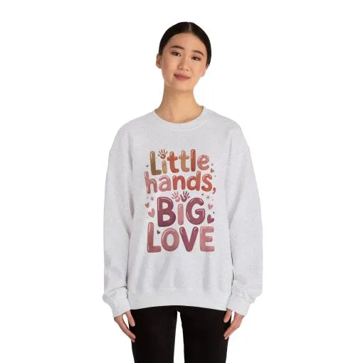 Little Hands, Big Love Crewneck Sweatshirt, Perfect for Moms Gifts, Family Events, Baby Showers, Everyday Wear, Cute Tee, mother's day Gift - Image 7