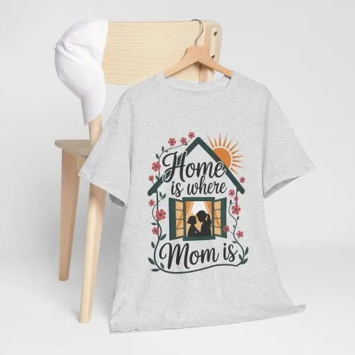 Home Is Where Mom Is T-Shirt, Mother's Day Cotton Tee, Cute Family Gift for Mom, Sentimental Mom Shirt for Her, mother's day Gift - Image 4