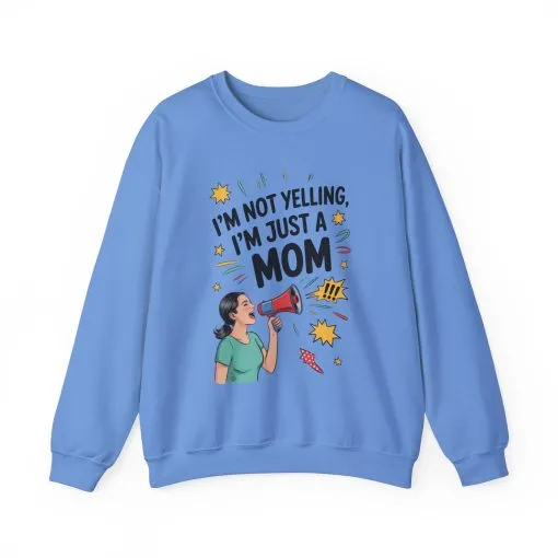 Funny Mom Sweatshirt, I'm Not Yelling I'm Just a Mom, Mother's Day Gift, Loud Mom Life Sweatshirt, Mother's Day Apparel, Family Humor Shirt - Image 18