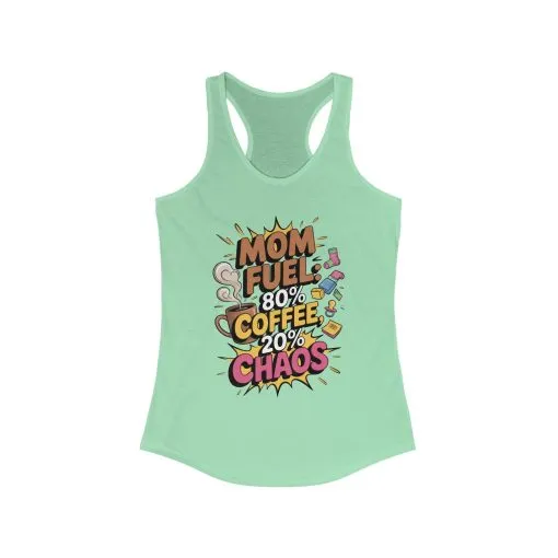 Funny Mom Fuel Racerback Tank, Perfect Gift for Moms, Chaos & Caffeine, Mother's Day Apparel, Funny Tired Mom Life Tee, Coffee Loving Moms - Image 5