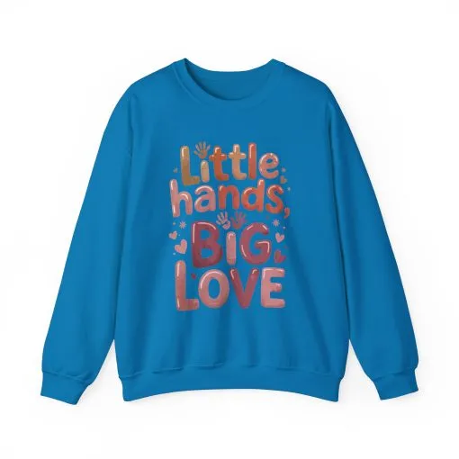 Little Hands, Big Love Crewneck Sweatshirt, Perfect for Moms Gifts, Family Events, Baby Showers, Everyday Wear, Cute Tee, mother's day Gift - Image 41