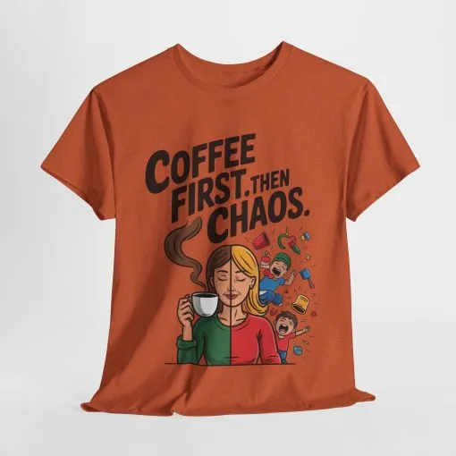 Coffee First Then Chaos Funny Mom Life Tee, Mother's Day Gift, Mom Humor Tee, mom graphic tee, caffeine lover tee - Image 31