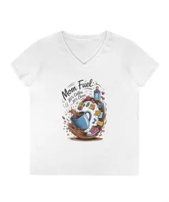 Mom Fuel V-Neck T-Shirt, Funny Coffee Lover V-Neck T-Shirt, Gift for Moms, Mother's Day, Casual Wear, Pajama Top
