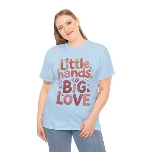 Little Hands Big Love Shirt, Cute Unisex Heavy Cotton Tee for Moms, Dads, or Teachers, Family Love Quote T-Shirt, Mother's Day Gift - Image 20