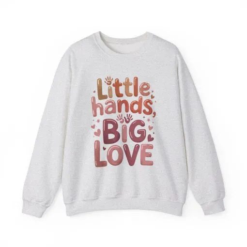 Little Hands, Big Love Crewneck Sweatshirt, Perfect for Moms Gifts, Family Events, Baby Showers, Everyday Wear, Cute Tee, mother's day Gift - Image 5