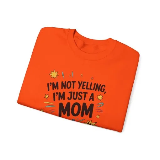 Funny Mom Sweatshirt, I'm Not Yelling I'm Just a Mom, Mother's Day Gift, Loud Mom Life Sweatshirt, Mother's Day Apparel, Family Humor Shirt - Image 44