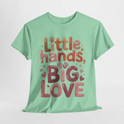 Little Hands Big Love Shirt, Cute Unisex Heavy Cotton Tee for Moms, Dads, or Teachers, Family Love Quote T-Shirt, Mother's Day Gift - Image 13