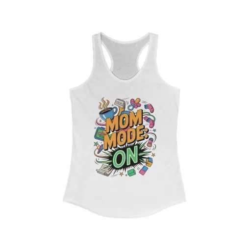 Mom Mode On Racerback Tank, Gift for Mom, Mother's Day Gift, Mother's Day Humor Top, Cute Mama Life Graphic Tee