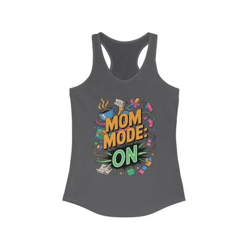 Mom Mode On Racerback Tank, Gift for Mom, Mother's Day Gift, Mother's Day Humor Top, Cute Mama Life Graphic Tee - Image 21