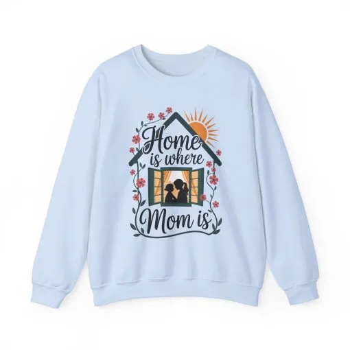 Home Is Where Mom Is Sweatshirt, Mother's Day Cotton Sweatshirt, Cute Family Gift for Mom, Sentimental Mom Gift, mother's day Gift - Image 16