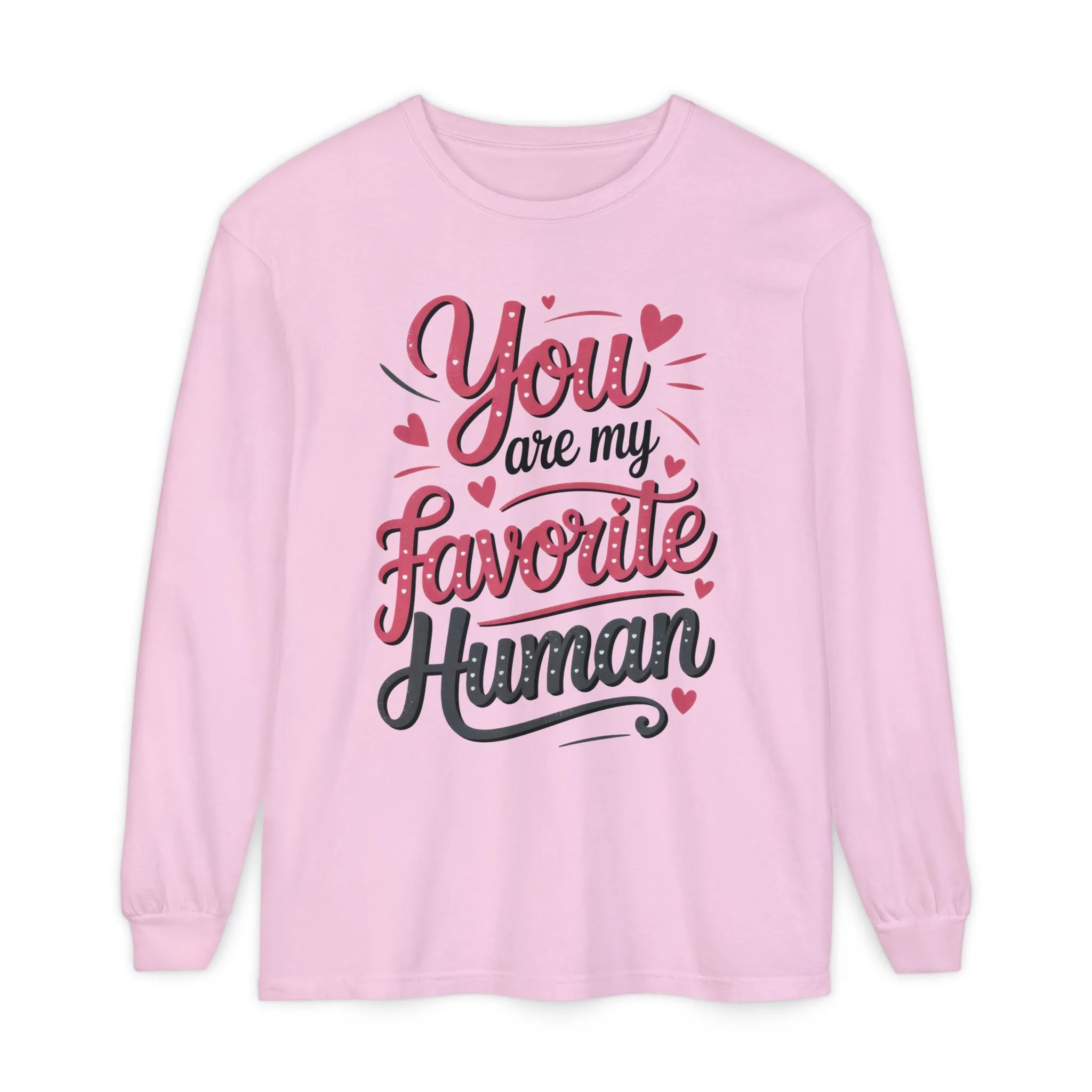 You Are My Favorite Human Long Sleeve T-Shirt, Cute Gift for Friends, Couples, Valentine's Day, Birthdays, Casual Wear, mother's day gift - Image 15